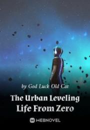 The Urban Leveling Life From Zero